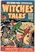 Witches Tales Vol. 1 No. 7, 1952, We Dare You to Read These Eerie Tales of Supernatural Horror! Weird Yarns of Unseen Terror, 10 Cent Cover Price, in This Issue: League of the Damned, Curse of the Statue, Screaming City, Invitation to Doom