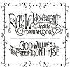 God Willin' & The Creek Don't Rise God Willin' & The Creek Don't Rise