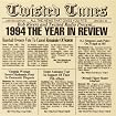 Twisted Tunes: 1994 The Year in Review