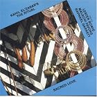 Sacred Love by Kahil El'Zabar & Ritual Trio