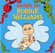 Babies Go Robbie Williams
