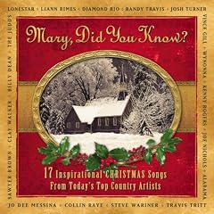 Mary Did You Know?: 17 Inspirational Christmas Songs From Today's Top Country Artists