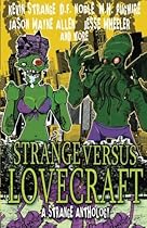 Strange Versus Lovecraft: A Strange Anthology