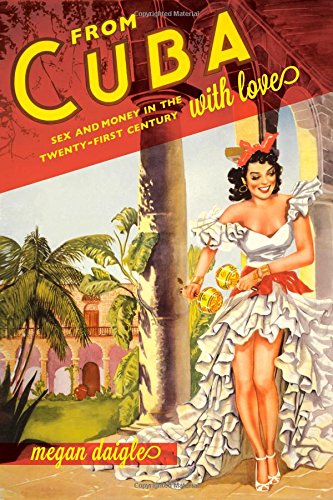 From Cuba with Love: Sex and Money in the Twenty-First Century