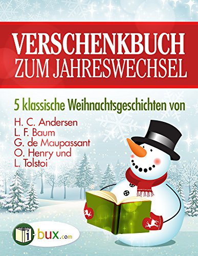 Verschenkbuch zum Jahreswechsel 2015: Fünf Klassische Weihnachtsgeschichten (German Edition)