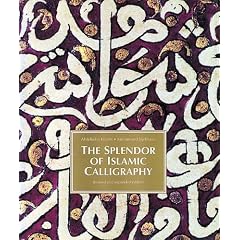 The Splendor of Islamic Calligraphy