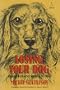 Losing Your Dog: Coping With Grief When a Pet Dies