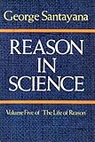 Reason in science : volume five of 