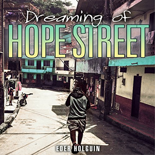 Dreaming of Hope Street, by Eder Holguin Dreaming of Hope Street, by Eder Holguin