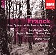 C�sar Franck : Quintette pour piano - Sonate pour violon - Symphonie en R� majeur