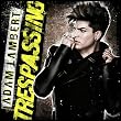 Adam Lambert: Trespassing