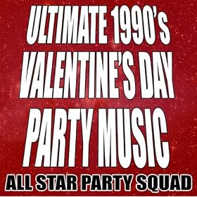 Ultimate 1990's Valentine's Day Party Music