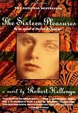 Cover of The Sixteen Pleasures: A Novel