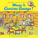 Where Is Curious George?: A Look and Find Book