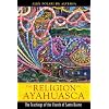 The Religion of Ayahuasca: The Teachings of the Church of Santo Daime