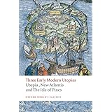 three early modern utopias thomas more utopia  francis bacon new atlantis  henry neville the isle of pines