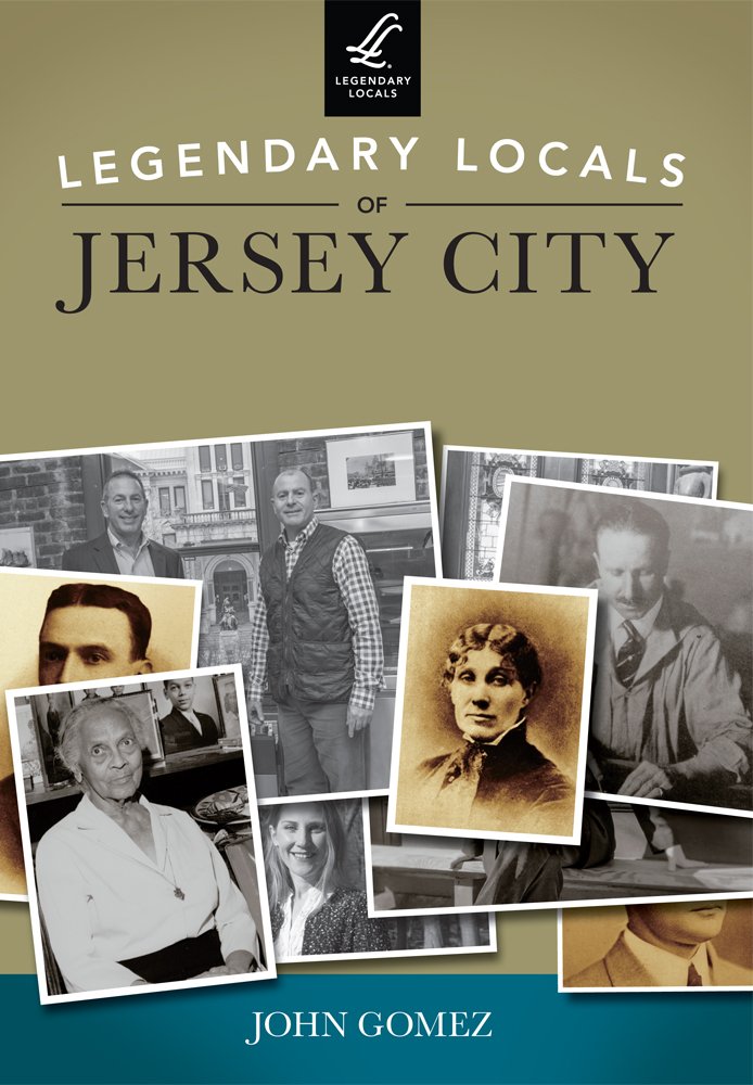 Legendary Locals of Jersey City: John Gomez: 9781467100922: Amazon ...