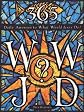 365 WWJD: Daily Answers to What Would Jesus Do?