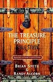The Treasure Principle Bible Study: Discovering the Secret of Joyful Giving (1590526201) by Smith, Brian