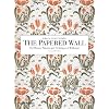 The Papered Wall: The History, Patterns and Techniques of Wallpaper