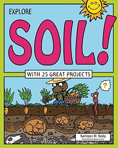 Explore Soil!: With 25 Great Projects (Explore Your World)