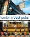 London's Best Pubs (2nd Edition): A Guide to London's Most Interesting and Unusual Pubs (London's Best Pubs: A Guide to London's Most Interesting & Unusual Pubs) by Peter Haydon, Tim Hampson