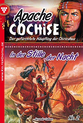 Apache Cochise 2 - Western: In der Stille der Nacht (German Edition)