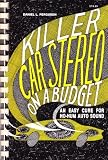 Killer Car Stereo on a Budget (Spiral)