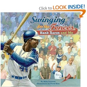 Swinging for the Fences: Hank Aaron and Me by Mike Leonetti and David Kim