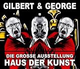 Produkt-Bild: Gilbert & George: Die gro&szlig;e Ausstellung Haus der Kunst