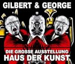 Gilbert & George: Die gro�e Ausstellu...