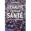 L'�galit� c'est la sant�
