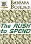 The RUSH to SPEND