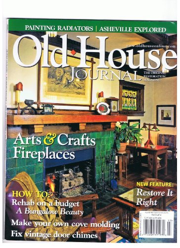 OLD House Journal Magazine March 2012 Arts & Crafts Fireplaces - Painting Radiators - Ashville Explored - Restore It Right - Rehab on a Budget - Bungalow Beauty - Make Your Own Cove Molding - fix Vintage Door Chimes