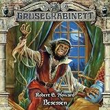 Gruselkabinett 63: Besessen - Robert E. Howard
