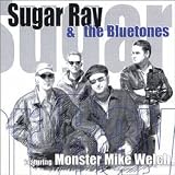 Sugar Ray & the Bluetones Featuring Monster Mike Welch