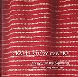 Crafts study centre : essays for the opening