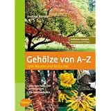 Geh�lze von A - Z: 1500 B�ume und Str�uchervon "Andreas B�rtels"