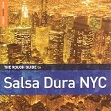 The Rough Guide To Salsa Dura NYC