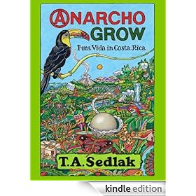 Anarcho Grow: Pura Vida in Costa Rica