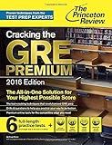 Cracking the GRE Premium Edition with 6 Practice Tests, 2016 (Graduate School Test Preparation)