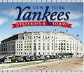 New York Yankees: Yesterday & Today