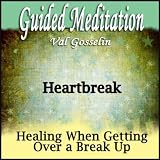 Val Gosselin Heartbreak - Guided Meditation Help to Get Over a Break Up & Depression, Anger, Silent Meditation, Sadness, Self Help & Wellness