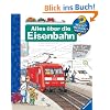 Alles �ber die Eisenbahn (Wieso? Weshalb? Warum?)