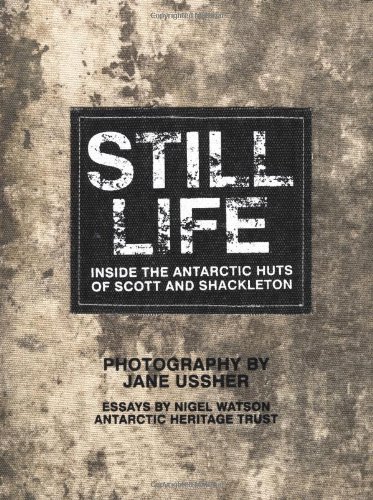 still life inside the antarctic huts of scott and shackleton