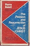 The passion and resurrection of Jesus Christ