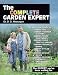 The Complete Garden Expert: The Expert you've been waiting for - All the gardening Experts condensed and updated into one enlarged volume