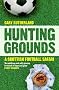 Hunting Grounds: A Scottish Football Safari
