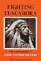 Fighting Tuscarora: The Autobiography of Chief Clinton Rickard