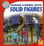 Making a Model With Solid Figures (Math in Our World: Level 2)